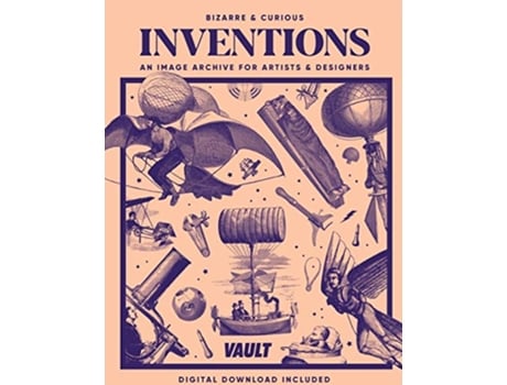 Livro Bizarre and Curious Inventions An Image Archive for Artists and Designers de Kale James (Inglês)