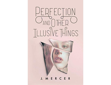 Livro Perfection and Other Illusive Things de J Mercer (Inglês)