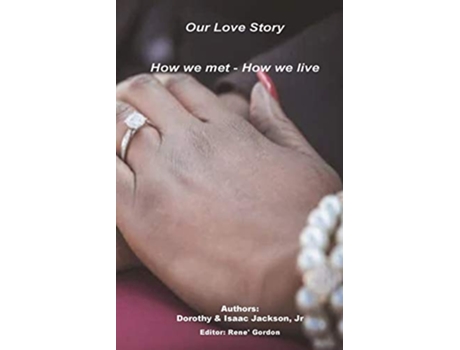 Livro Our Love Story How we met How we live de Isaac Jackson Dorothy Jackson (Inglês)