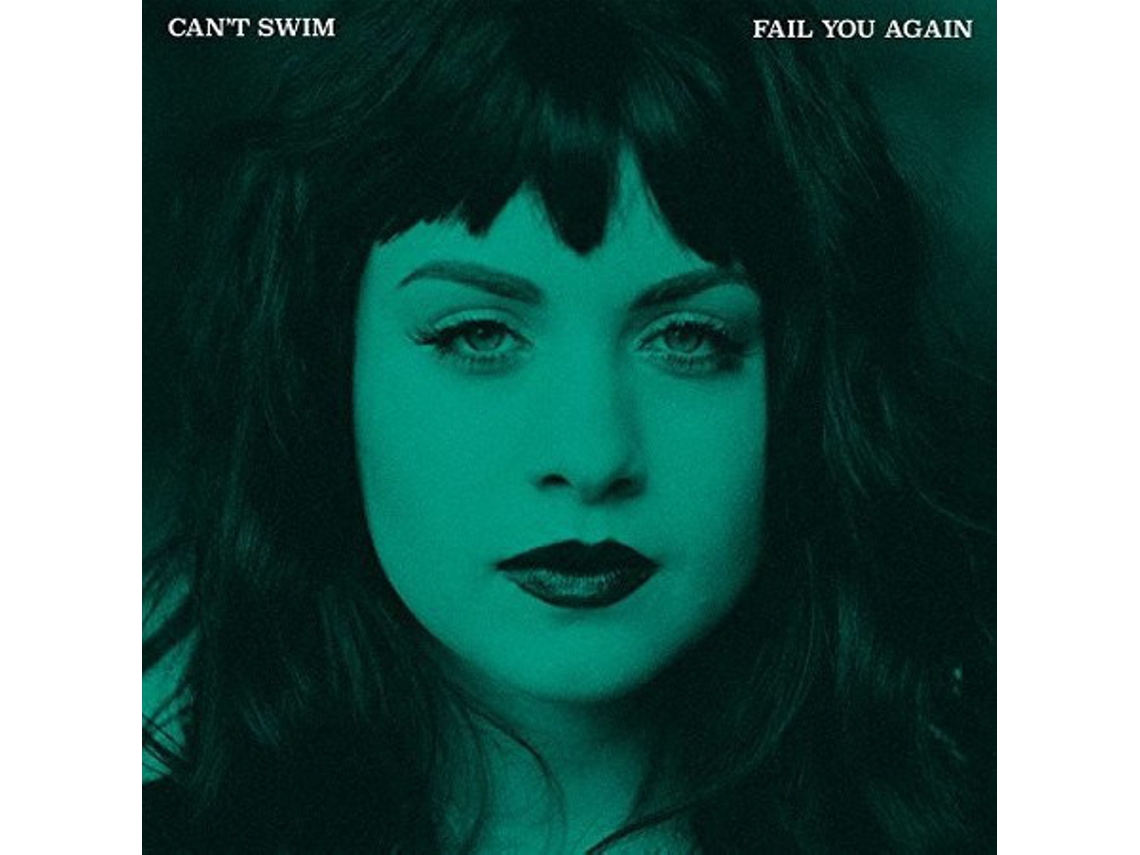 CD Can't Swim - Fail You Again