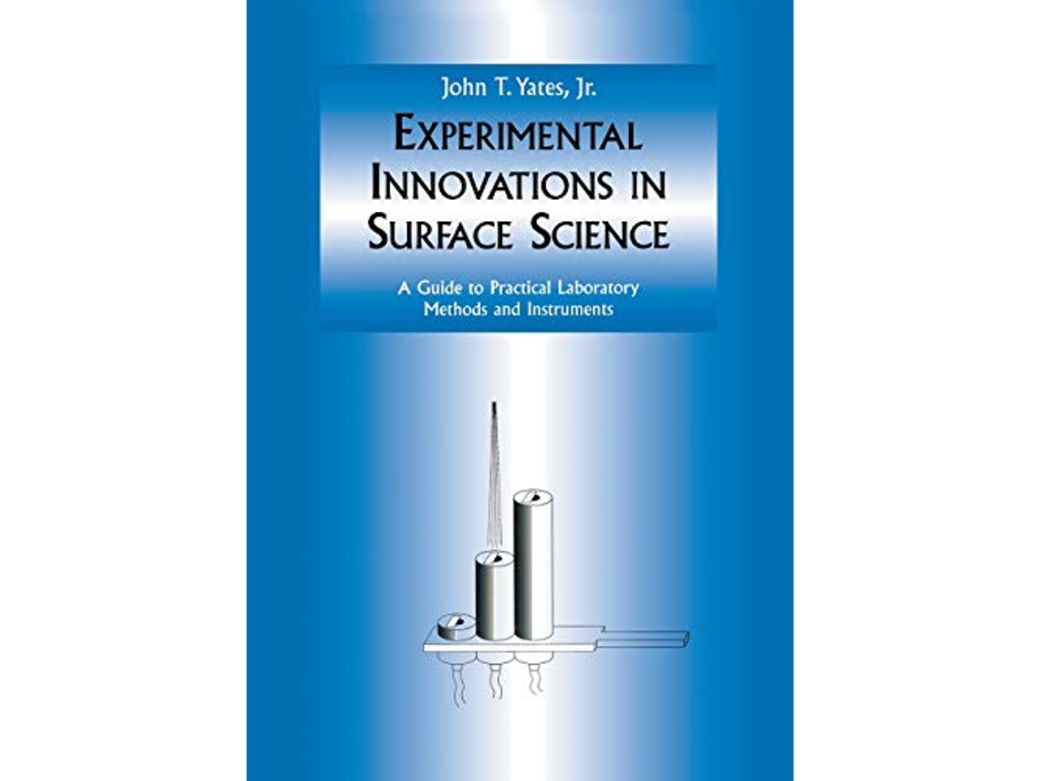 Livro Experimental Innovations in Surface Science A Guide to Practical Laboratory Methods and Instruments de John T Jr Yates (Inglês)