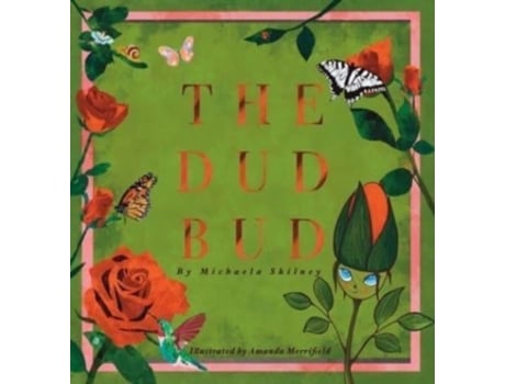 Livro The Dud Bud De Michaela Skilney (inglês)