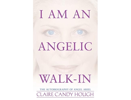Livro I Am an Angelic WalkIn The Autobiography of Angel Ariel de Claire Candy Hough (Inglês)