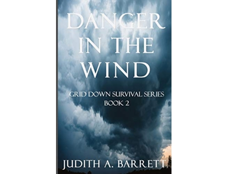 Livro DANGER IN THE WIND GRID DOWN SURVIVAL SERIES de Judith A Barrett (Inglês)