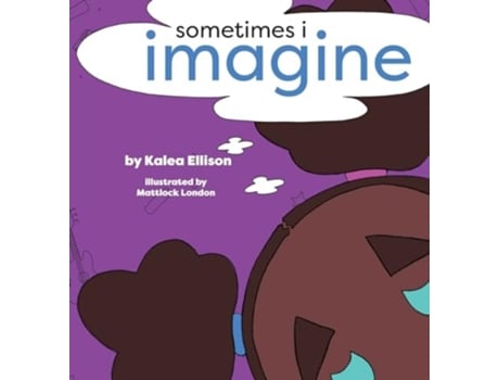 Livro Sometimes I Imagine de Kalea Ellison (Inglês - Capa Dura)