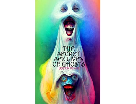Livro The Secret Sex Lives of Ghosts de Dustin Reade (Inglês)