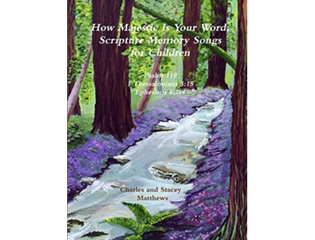 Livro How Majestic Is Your Word Scripture Memory Songs for Children de Charles Matthews (Inglês)