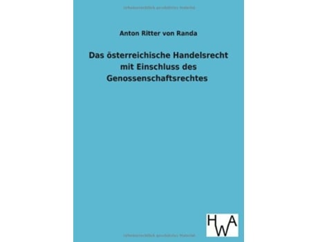 Livro Das österreichische Handelsrecht mit Einschluss des Genossenschaftsrechtes German Edition de Anton Ritter Von Randa (Alemão)