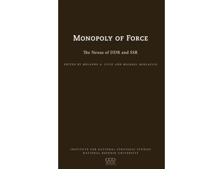 Livro The Monopoly Of Force The Nexus Of Ddr And Ssr De Melanie L Civic (inglês)