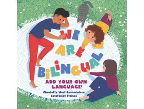 Livro We Are Bilingual - Add Your Own Language - The Bilingual Club De Charlotte West-lamoriniere (inglês)