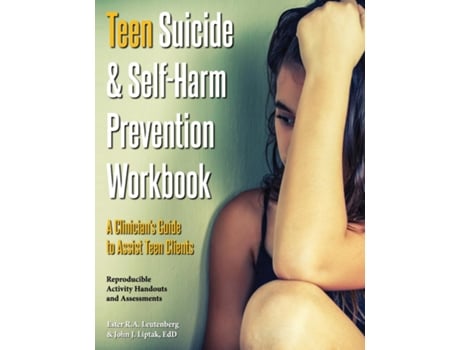 Livro Teen Suicide Amp Self-harm Prevention Workbook A Clinicians Guide To Assist Teen Clients De Ester Ra Leutenberg (inglês)