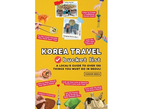 Livro Korea Travel Bucket List - A Locals Guide to Over 150 Things You Must Do in Seoul! de Fandom Media (Inglês)