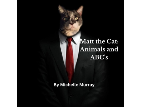 Livro Matt The Cat Animals And Abcs Animals And Abc De Michelle Murray (inglês)