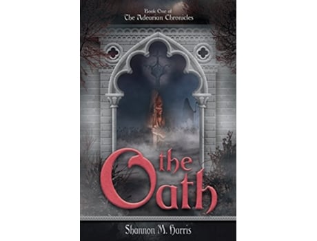 Livro The Adearian Chronicles Book One The Oath de Shannon M Harris (Inglês)