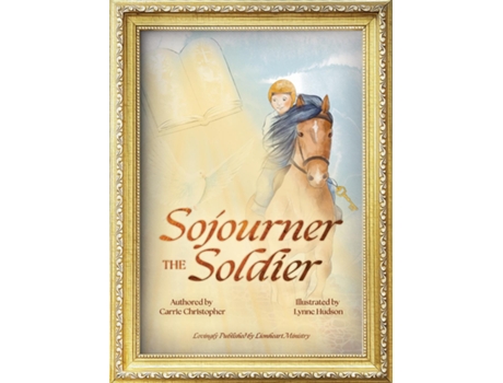 Livro Sojourner the Soldier de Carrie Christopher (Inglês)