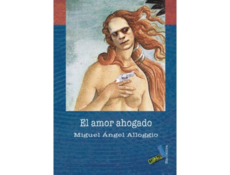 Livro El Amor Ahogado de Miguel Angel Alloggio (Espanhol)