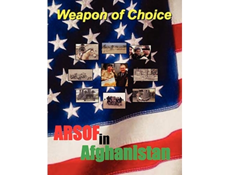 Livro Weapon of Choice US Army Special Operations Forces in Afghanistan de Charles H Briscoe Richard L Kiper James A Schroder (Inglês)