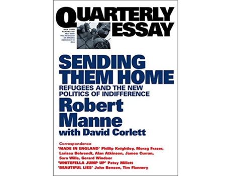 Livro Sending Them Home Refugees and the New Politics of Indifference Quarterly Essay 13 de Robert Manne David Corlett (Inglês)