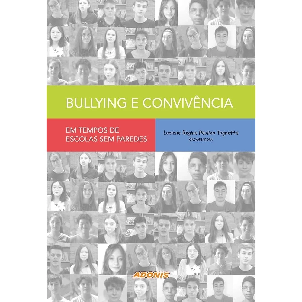 Livro Bullying E Convivência Em Tempos De Escolas Sem Paredes A Formação Para A Convivência De Diversos (português Do Brasil)