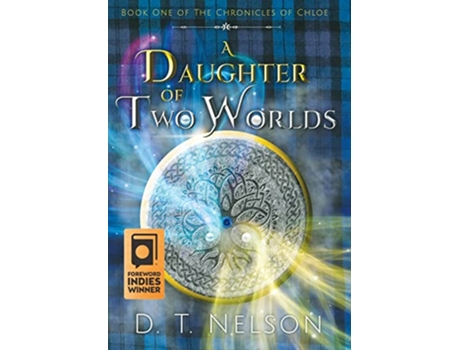 Livro A Daughter of Two Worlds Chronicles of Chloe de D T Nelson (Inglês)