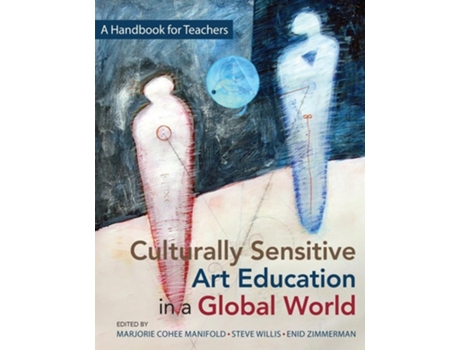 Livro Culturally Sensitive Art Education in a Global World A Handbook for Teachers de Marjorie Cohee Manifold (Inglês)