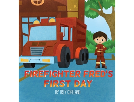 Livro Firefighter Fred's First Day Trey Copeland (Inglês)