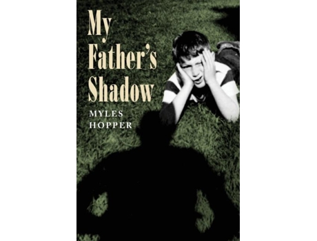 Livro My Fathers Shadow De Myles Hopper (inglês)