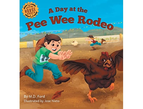 Livro A Day at the Pee Wee Rodeo A Western Rodeo Adventure for Kids Ages 48 Rocking Horse Rodeo de Ford M D Bobbie Hinman (Inglês)