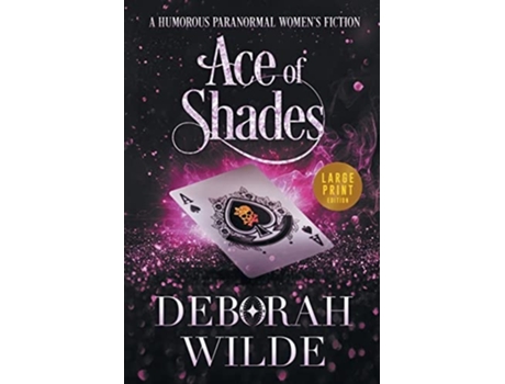 Livro Ace Of Shades A Humorous Paranormal Womens Fiction De Deborah Wilde (inglês)