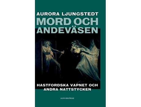 Livro Mord Och Andeväsen Hastfordska Vapnet Och Andra Nattstycken De Aurora Ljungstedt (inglês)