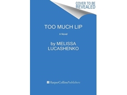 Livro Too Much Lip de Melissa Lucashenko (Inglês)