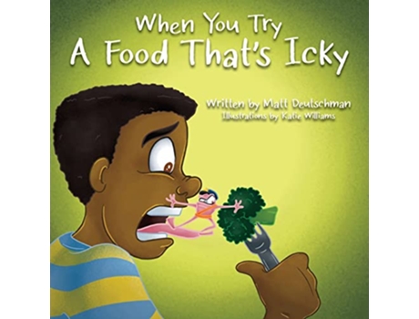 Livro When You Try a Food Thats Icky de Matt Deutschman (Inglês)