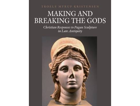 Livro Making and Breaking the Gods de Troels Myrup Kristensen (Inglês - Capa Dura)
