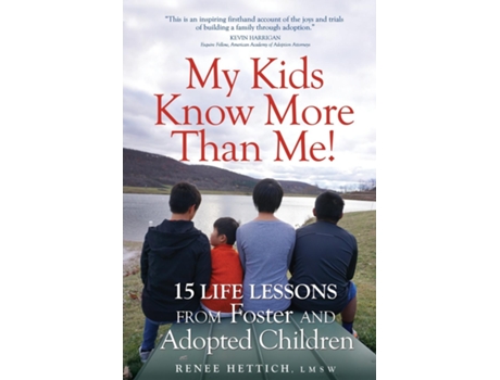Livro My Kids Know More Than Me! 15 Life Lessons From Foster And Adopted Children De Renee Hettich (inglês)