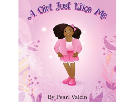 Livro A Girl Just Like Me De Pearl Valcin (inglês - Capa Dura)