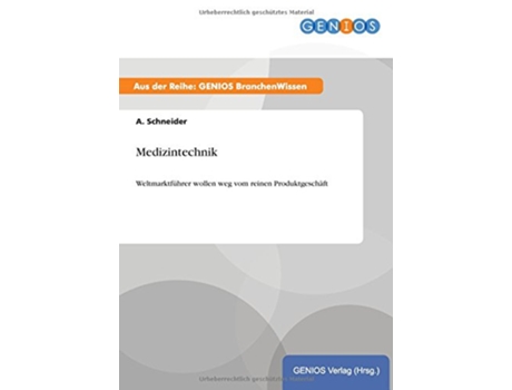 Livro Medizintechnik Weltmarktführer wollen weg vom reinen Produktgeschäft German Edition de A Schneider (Alemão)
