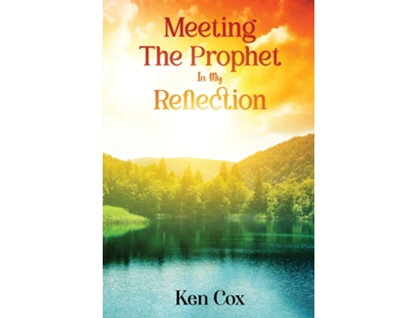 Livro Meeting The Prophet In My Reflection De Ken Cox (inglês)