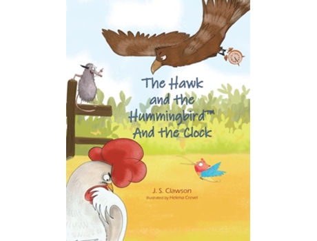 Livro The Hawk and the Hummingbird And the Clock de J S Clawson (Inglês - Capa Dura)