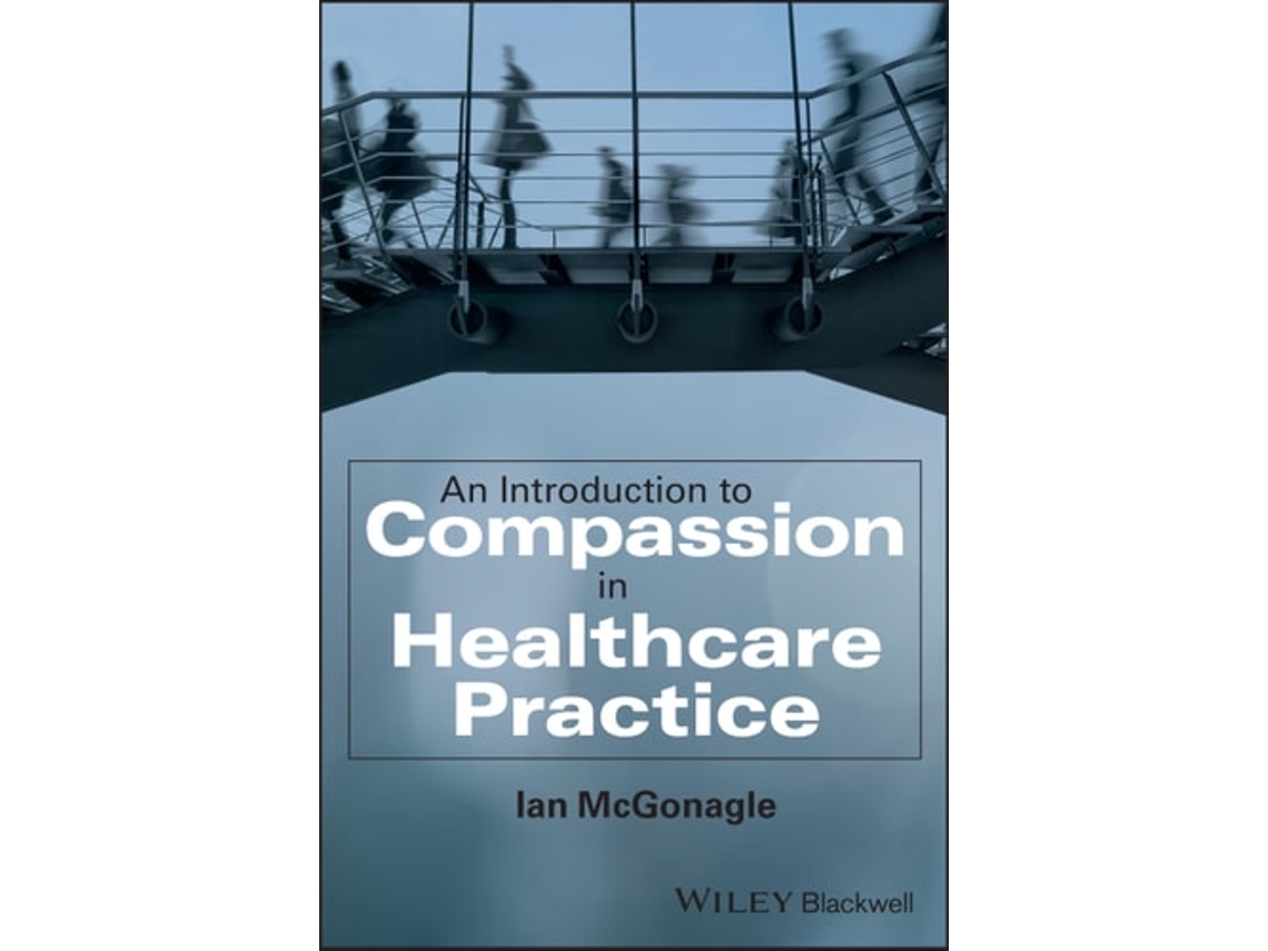 Livro An Introduction to Compassion in Healthcare Practice de Ian McGonagle (Inglês)