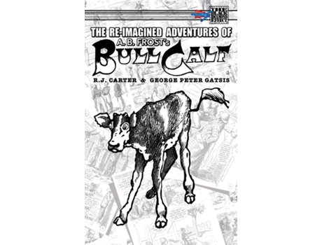 Livro The Re-Imagined Adventures of A.B. Frosts Bull Calf de R J Carter (Inglês)