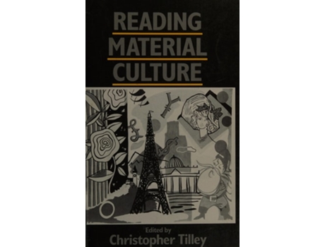 Livro Reading Material Culture: Structuralism, Hermeneutics and Post-Structuralism de Christopher Y. Tilley (Inglês)