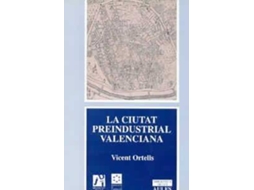 Livro La Ciutat Preindustrial Valenciana de Vicente Ortells Chabrera (Espanhol)