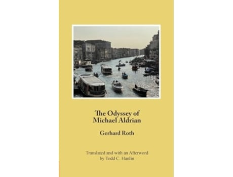 Livro The Odyssey of Michael Aldrian de Gerhard Roth e Todd C Hanlin (Inglês)