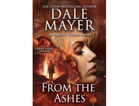 Livro From the Ashes A Psychic Visions Novel de Dale Mayer (Inglês)