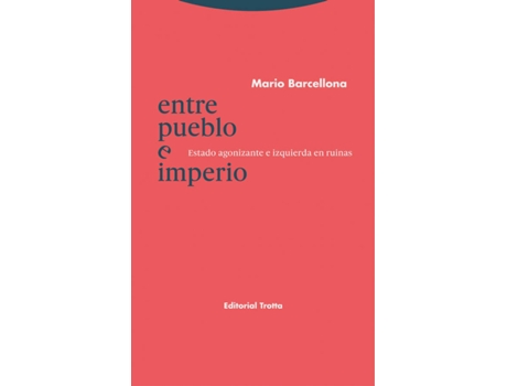 Livro Entre Pueblo E Imperio de Mario Barcellona (Espanhol)