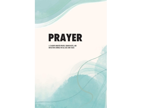 Livro Prayer A 12-month Undated Prayer, Sermon Notes, And Reflection Journal For All Ages And Stages De Tk Press (inglês)
