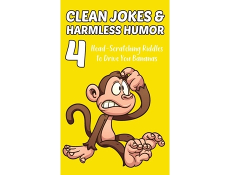 Livro Clean Jokes amp Harmless Humor, Vol. 4 Head-Scratching Riddles to Drive You Bananas de Stephen Ratay (Inglês)
