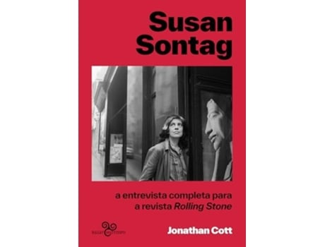 Livro Susan Sontag A Entrevista Completa Para A Revista Rolling Stone De Susan Sontag (português)