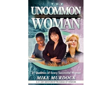 Livro The Uncommon Woman De Mike Murdock (inglês)