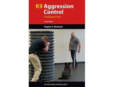 Livro k9 agression control: teaching the "out" de stephen a. mackenzie (inglês)